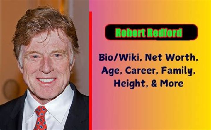 Is Robert Redford Gay? Age, Height, Net Worth